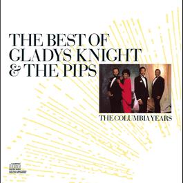 The Best Of Gladys Knight & The Pips: The Columbia Years 1988 Gladys Knight & The Pips The Best Of Gladys Knight & The Pips: The Columbia Years 1988 Gladys Knight & The Pips
