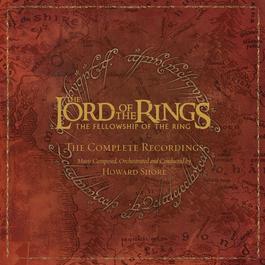 The Lord Of The Rings: The Fellowship Of The Ring - The Complete Recordings 2018 Howard Shore The Lord Of The Rings: The Fellowship Of The Ring - The Complete Recordings 2018 Howard Shore