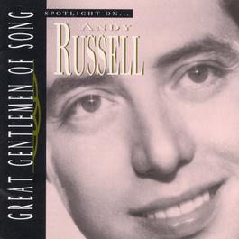 Great Gentlemen Of Song / Spotlight On Andy Russell 1995 Andy Russell Great Gentlemen Of Song / Spotlight On Andy Russell 1995 Andy Russell