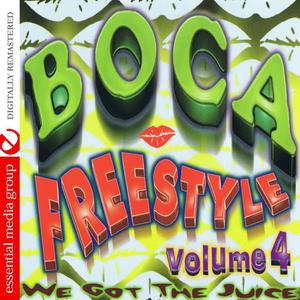 Various Artists的專輯Boca Freestyle Vol. 4: We Got The Juice (Digitally Remastered)