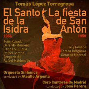 Tomás López Torregrosa: El Santo de la Isidra [Zarzuela en Un Acto] (1954), La fiesta de San Antón [Zarzuela en Un Acto] (1958)