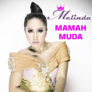 收聽Melinda的Mamah Muda (Mahmud)歌詞歌曲