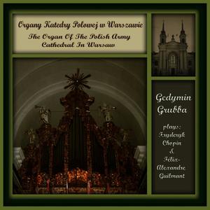 Gedymin Grubba的專輯Alexandre Guilmant - 5th Symphony. The Organ Music from of the Polish Army Cathedral in Warsaw.