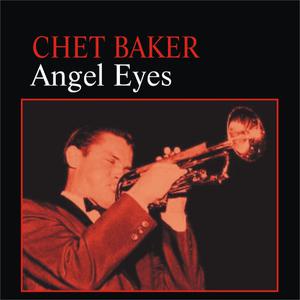 Chet Baker的專輯Angel Eyes