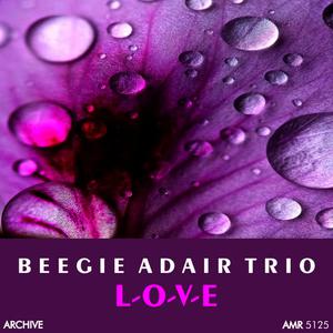 收聽Beegee Adair Trio的Unforgettable歌詞歌曲