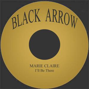 Marie Claire的專輯I'll Be There