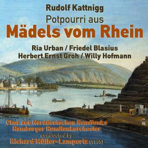 Chor des Norddeutschen Rundfunks的專輯Rudolf Kattnigg: Potpourri aus "Mädels vom Rhein"