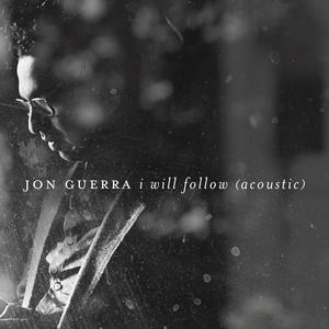 Jon Guerra的專輯I Will Follow (Acoustic)