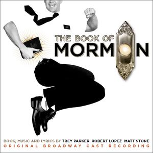 The Book Of Mormon (Original Broadway Cast Recording) 2017 Trey Parker; Robert Lopez; Matt Stone The Book Of Mormon (Original Broadway Cast Recording) 2017 Trey Parker; Robert Lopez; Matt Stone