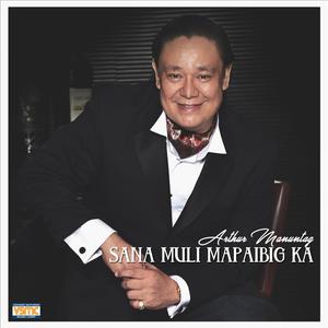 收聽Arthur Manuntag的Sana Muli Mapaibig Ka歌詞歌曲