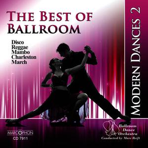 The Best of Ballroom Modern Dances Vol . 2: Disco, Reggae, Charleston, Mambo & March