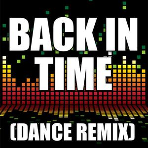 收聽Pitbull的Back in Time (Dance Remix)歌詞歌曲