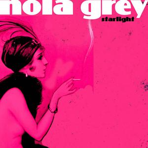 收聽Nola Grey的Starlight (Club Version)歌詞歌曲