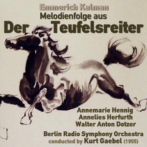 Kurt Gaebel的專輯Emmerich Kálmán: Melodienfolge aus "Der Teufelsreiter" (1955)