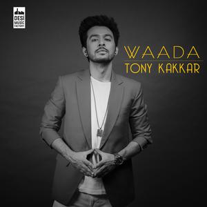 收聽Tony Kakkar的Waada歌詞歌曲