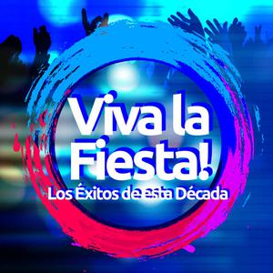 Dj Party Sessions的專輯Los Éxitos de Esta Década. Viva la Fiesta!