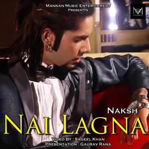 收聽Nakash的Nai Lagna歌詞歌曲