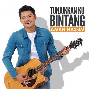 收聽Aman Nassim的Tunjukkan Ku Bintang歌詞歌曲