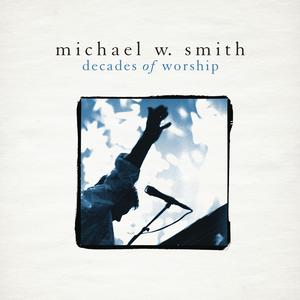 Michael W Smith的專輯Decades of Worship