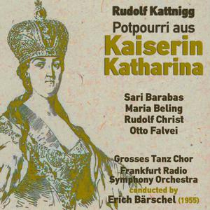 Rudolf Kattnigg的專輯Rudolf Kattnigg: Potpourri aus "Kaiserin Katharina"