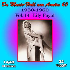 Du Music-Hall aux Années 60 (1950-1960): Lily Fayol, Vol. 14/43