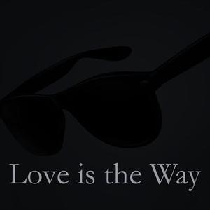 Love Is the Way