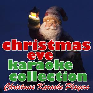 Christmas Karaoke Players的專輯Christmas Eve Karaoke Collection