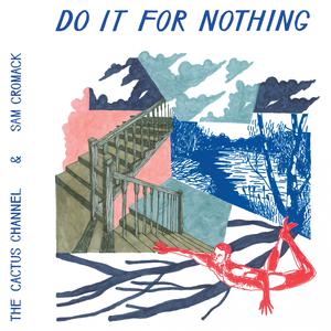 The Cactus Channel的專輯Do It for Nothing
