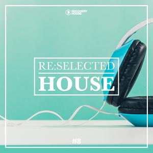 Various Artists的專輯Re:selected House, Vol. 8