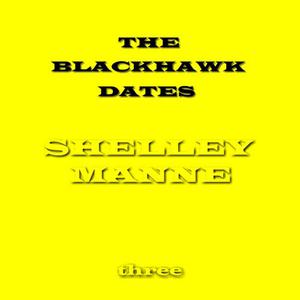 Shelley Manne的專輯The Blackhawk Dates - Three