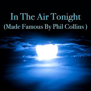 收聽Rock Heroes的In The Air Tonight (Made Famous by Phil Collins)歌詞歌曲