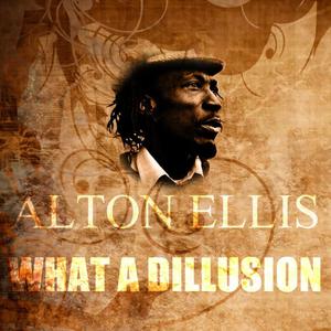 收聽Alton Ellis的What A Dillusion歌詞歌曲