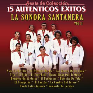 Serie de Colección 15 Auténticos Éxitos Sonora Santanera, Vol. 2 2010 Sonora Santanera Serie de Colección 15 Auténticos Éxitos Sonora Santanera, Vol. 2 2010 Sonora Santanera