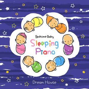 Dream House的專輯Bedtime Baby - Sleeping Piano