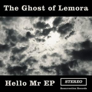 The Ghost Of Lemora的專輯Hello Mr