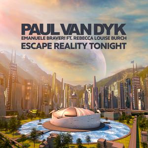 收聽Paul Van Dyk的Escape Reality Tonight歌詞歌曲