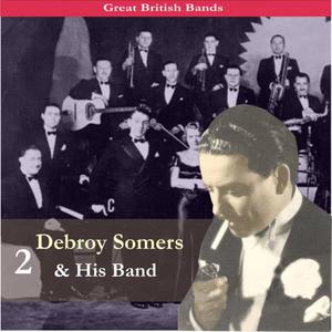 Debroy Somers & His Band的專輯Great British Bands / Debroy Somers & His Band, Vol. 2