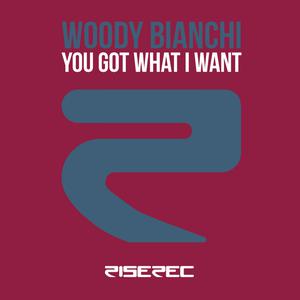 Woody Bianchi的專輯You Got What I Want