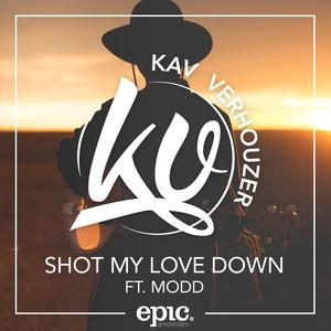 收聽Kav Verhouzer的Shot My Love Down歌詞歌曲