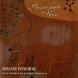 Daniel Pollack的專輯"Passionate Kiss" ~ Romantic Piano Music