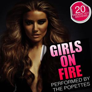 The Popettes的專輯Girls on Fire: 20 Smokin' Hot Anthems