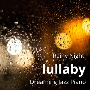 Eximo Blue的專輯Rainy Night Lullaby - Dreaming Jazz Piano