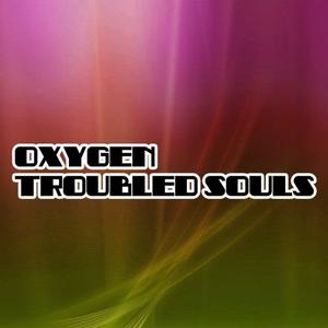 Oxygen (No.1 Mundial)的專輯Troubled Souls