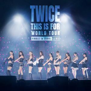 新建歌單 TWICE | <THIS IS FOR> WORLD TOUR FINALE in SEOUL