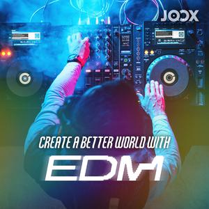 Create A Better World With EDM