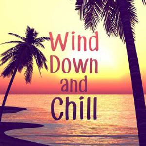 Wind Down and Chill