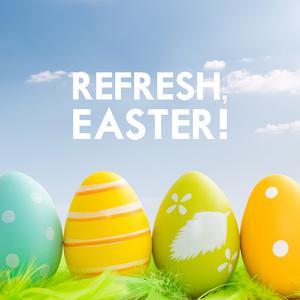 REFRESH，EASTER!