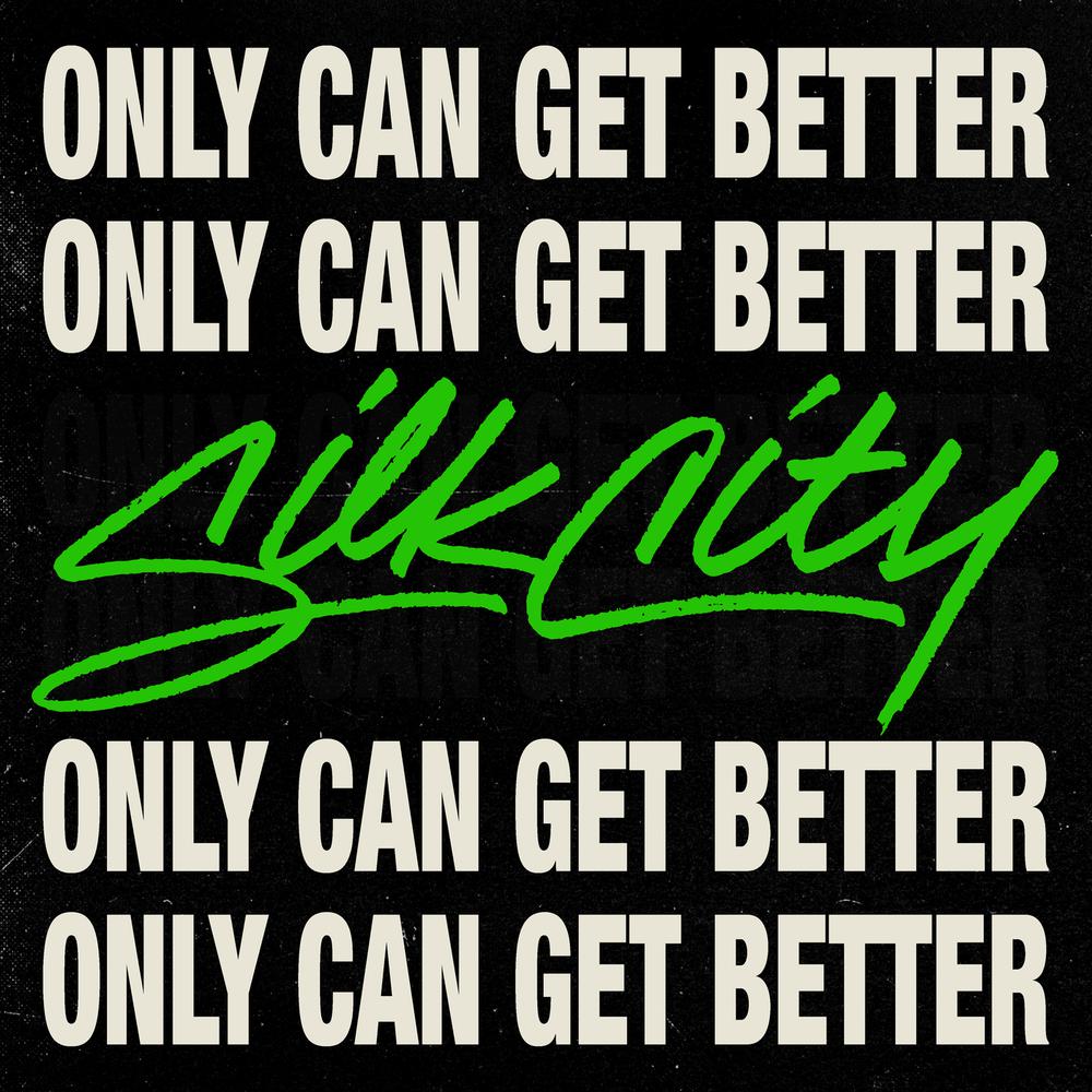 Only Can Get Better 2018 Silk City; Diplo; Mark Ronson & Daniel Merriweather; Daniel Merriweather Only Can Get Better 2018 Silk City; Diplo; Mark Ronson & Daniel Merriweather; Daniel Merriweather