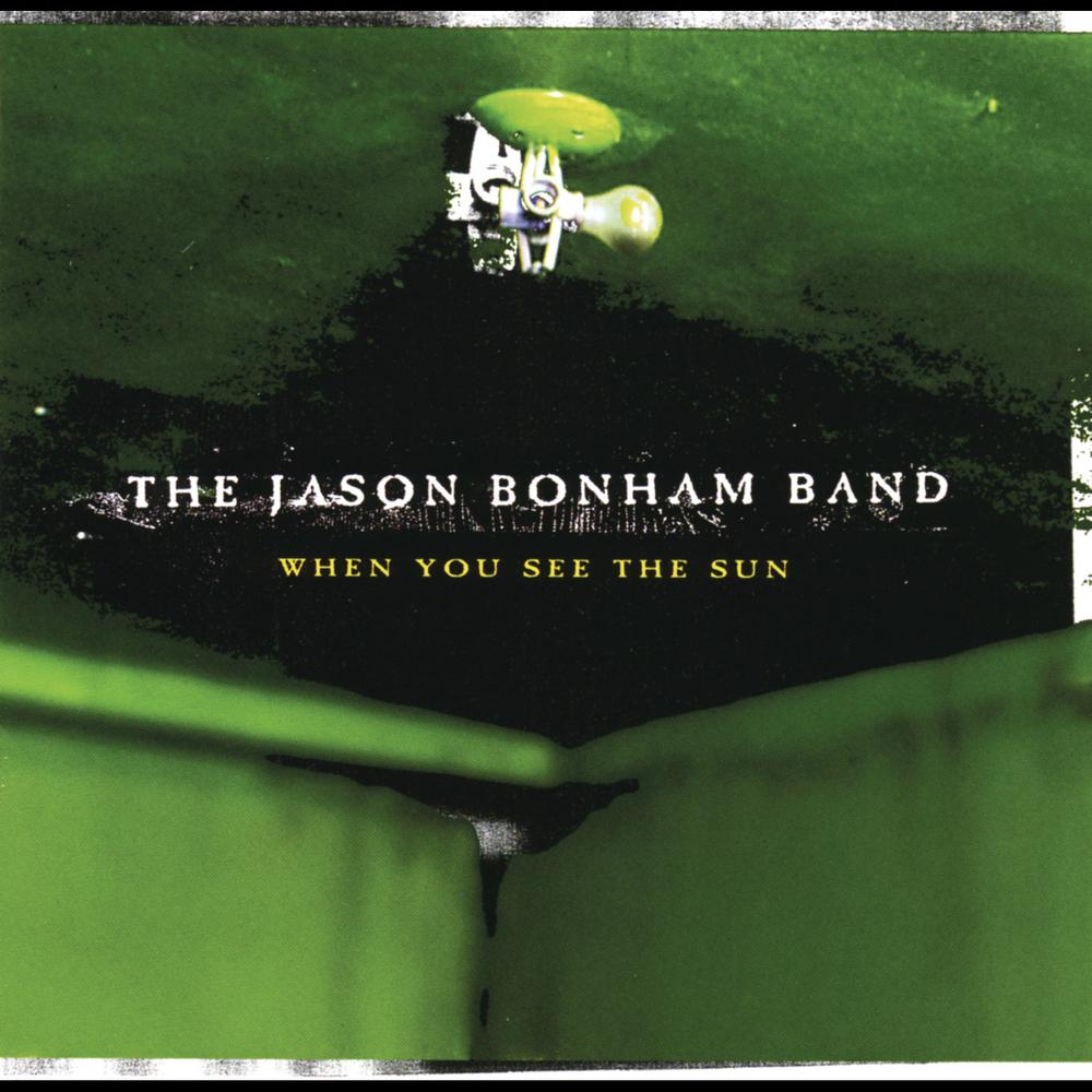 When band. The Jason Bonham Band. The Jason Bonham Band when you see the Sun. Jason Bonham Band - in the name of my father - the Zepset. Bonham - the disregard of timekeeping (reissue 2012).