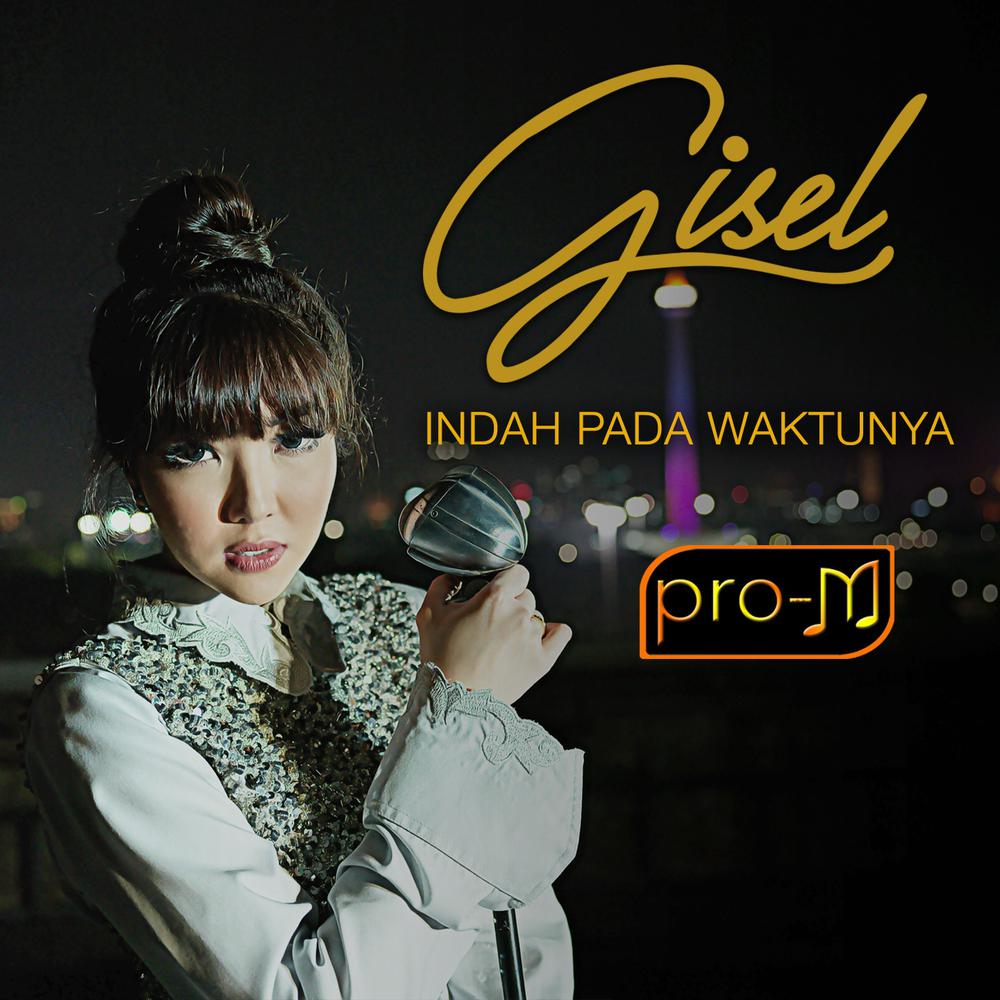 Indah Pada Waktunya 2017 Gisel Indah Pada Waktunya 2017 Gisel
